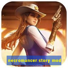 necromancer story mod